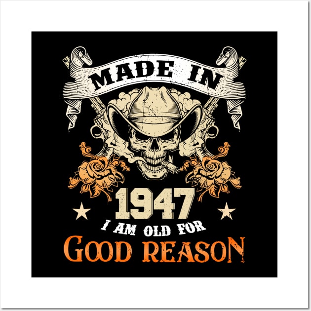 Skull Made In 1947 I Am Old For Good Reason Wall Art by trainerunderline